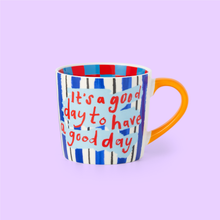 Load image into Gallery viewer, Have A Good Day Mug