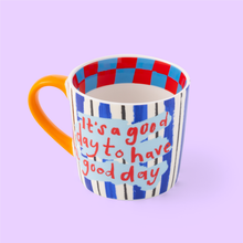Load image into Gallery viewer, Have A Good Day Mug
